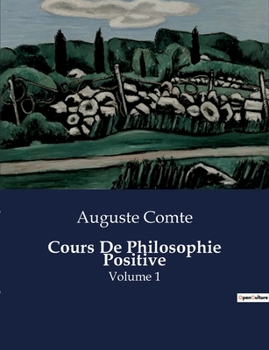 Paperback Cours De Philosophie Positive: Volume 1 [French] Book