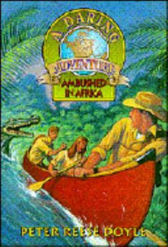 Ambushed in Africa (Daring Adventure) - Book #1 of the A Daring Adventure