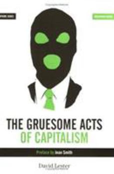 Paperback The Gruesome Acts of Capitalism Book