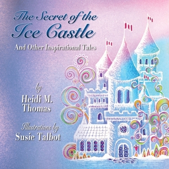 Paperback The Secret of the Ice Cast & Other Inspirational Tales Book