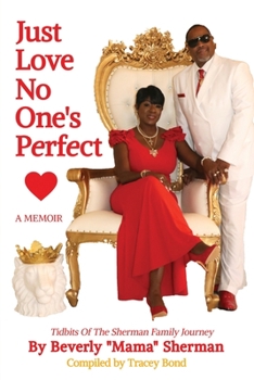 Paperback Just Love No One's Perfect: Tidbits Of The Sherman Family Journey Book