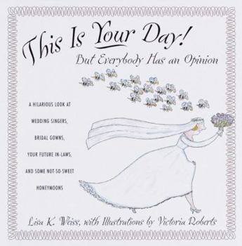 Hardcover This Is Your Day!: But Everybody Has an Opinion Book