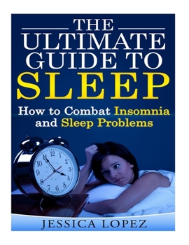 Paperback The Ultimate Guide to Sleep: How to Combat Insomnia and Sleep Problems Book