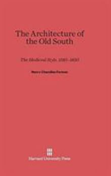 Hardcover Architecture of the Old South: The Medieval Style, 1585-1850 Book