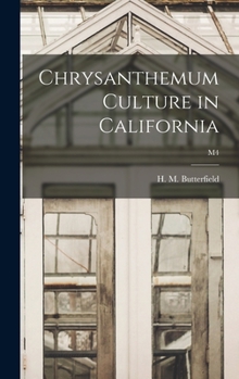 Hardcover Chrysanthemum Culture in California; M4 Book