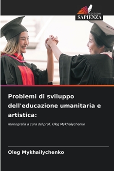Problemi di sviluppo dell'educazione umanitaria e artistica
