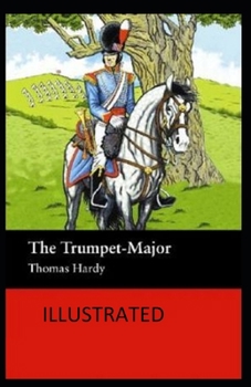 Paperback The Trumpet-Major Illustrated Book