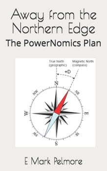 Paperback Away from the Northern Edge: The PowerNomics Plan Book