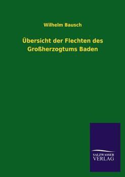 Paperback Ubersicht Der Flechten Des Grossherzogtums Baden [German] Book