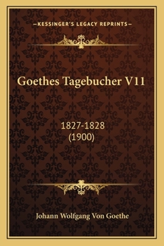 Paperback Goethes Tagebucher V11: 1827-1828 (1900) [German] Book