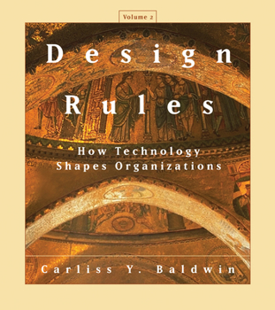 Hardcover Design Rules, Volume 2: How Technology Shapes Organizations Book