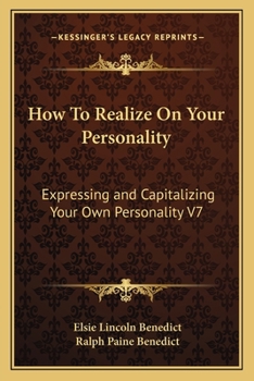 Paperback How To Realize On Your Personality: Expressing and Capitalizing Your Own Personality V7 Book