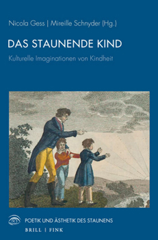 Paperback Das Staunende Kind: Kulturelle Imaginationen Von Kindheit [German] Book
