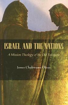 Paperback Israel and the Nations: A Mission Theology of the Old Testament Book