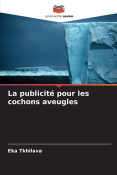 Paperback La publicité pour les cochons aveugles [French] Book
