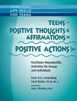 Spiral-bound Teens - Positive Thoughts + Affirmations = Positive Actions: Facilitator Reproducible Activities for Groups and Individuals Book