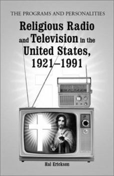 Paperback Religious Radio and Television in the United States, 1921-1991: The Programs and Personalities Book