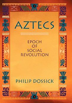 Paperback Aztecs: Epoch Of Social Revolution Book