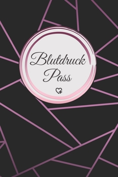 Blutdruckpass: Blutdruck Tagebuch zum Ausfüllen, Eintragen der Messwerte von Blutdruckwerten, kompakter Begleiter zur Kontrolle der ... für Diabetiker (German Edition)