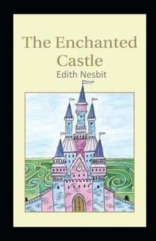 Paperback The Enchanted Castle-Original Edition(Annotated) Book