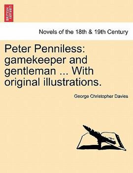 Paperback Peter Penniless: Gamekeeper and Gentleman ... with Original Illustrations. Book