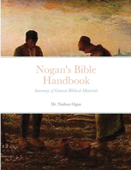 Paperback Nogan's Bible Handbook: Summary of General Biblical Materials Book