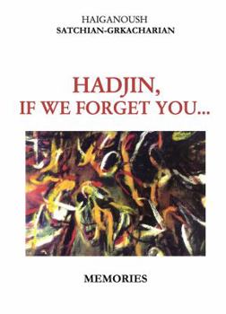 Paperback Hadjin, If We Forget You...: Memoirs Book