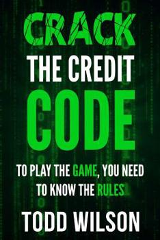 Paperback Crack The Credit Code: To Play The Game, You Need To Know The Rules Book