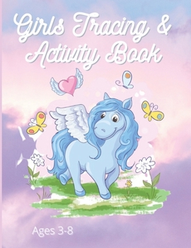 Paperback Girls Tracing & Activity Book Ages 3 -8: Connect the Dot, Unicorn Coloring, Maze, Number & letter tracing Book