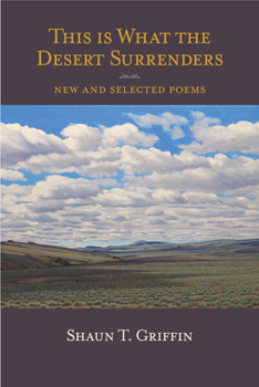 Paperback This Is What the Desert Surrenders: New and Selected Poems Book