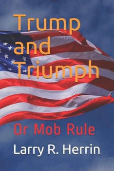 Paperback Trump and Triumph: Or Mob Rule Book