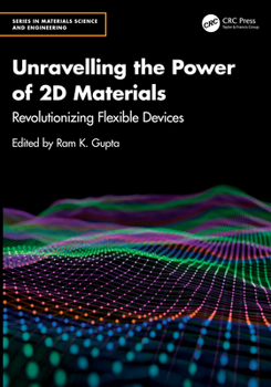 Hardcover Unravelling the Power of 2D Materials: Revolutionizing Flexible Devices Book