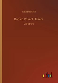 Donald Ross of Heimra, Volume I