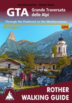 Paperback GTA - Grande Traversata Delle Alpi: Through the Piedmont to the Mediterranean. 65 Stages. With GPS - Tracks (Rother Walking Guide) Book