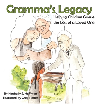 Gramma's Legacy: Helping Children Grieve the Loss of a Loved One