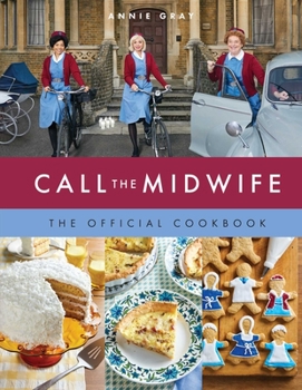 Hardcover Call the Midwife the Official Cookbook Book