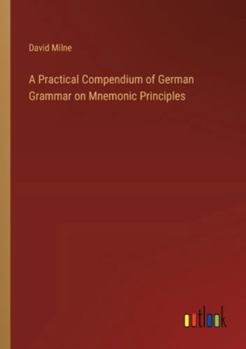 Paperback A Practical Compendium of German Grammar on Mnemonic Principles Book