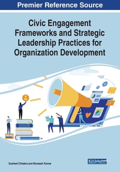 Paperback Civic Engagement Frameworks and Strategic Leadership Practices for Organization Development Book
