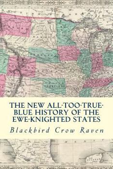 Paperback The New All-too-True Blue History of the Ewe-Knigted States Book