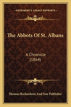 Paperback The Abbots Of St. Albans: A Chronicle (1864) Book