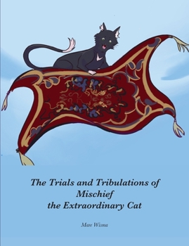 Paperback The Trials and Tribulations of Mischief the Extraordinary Cat Book