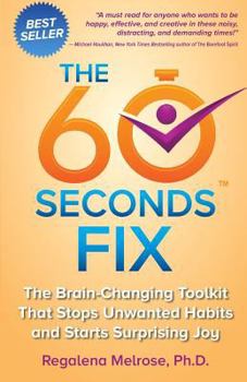 Paperback The 60 Seconds Fix: The Brain Changing Toolkit That Stops Unwanted Habits and Starts Surprising Joy Book