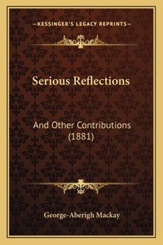 Paperback Serious Reflections: And Other Contributions (1881) Book