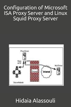 Paperback Configuration of Microsoft ISA Proxy Server and Linux Squid Proxy Server Book