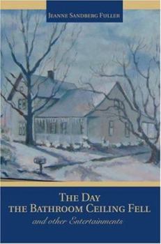 Paperback The Day the Bathroom Ceiling Fell: and other Entertainments Book