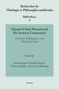 Paperback Durand of Saint-Pourcain and His Sentences Commentary: Historical, Philosophical, and Theological Issues Book