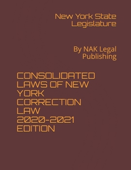 Paperback Consolidated Laws of New York Correction Law 2020-2021 Edition: By NAK Legal Publishing Book