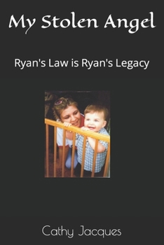 Paperback My Stolen Angel: Ryan's Law is Ryan's Legacy Book