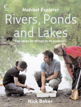 Paperback Rivers, Ponds and Lakes (Habitat Explorer) Book
