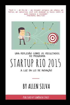 Paperback Uma reflexão sobre os resultados do Programa STARTUP RIO 2015 à luz da Lei de Inovação [Portuguese] Book